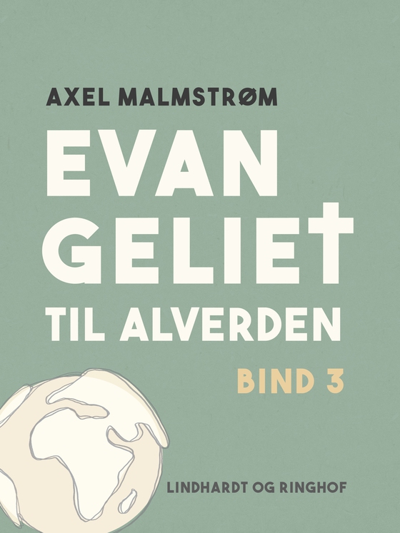 Evangeliet til alverden. Bind 3 (e-bog) af Axel Malmstrøm