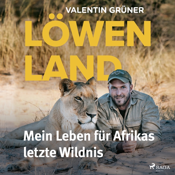 Löwenland: Mein Leben für Afrikas letzte Wildnis (lydbog) af Valentin Grüner