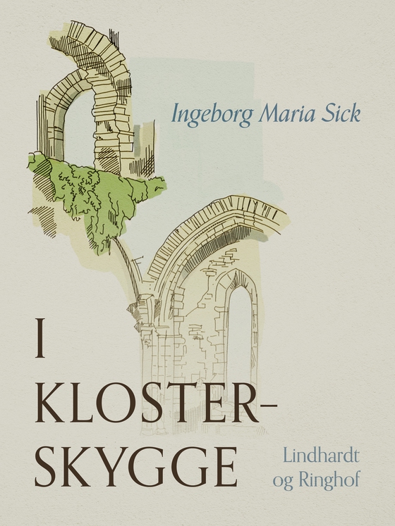 I klosterskygge (e-bog) af Ingeborg Maria Sick