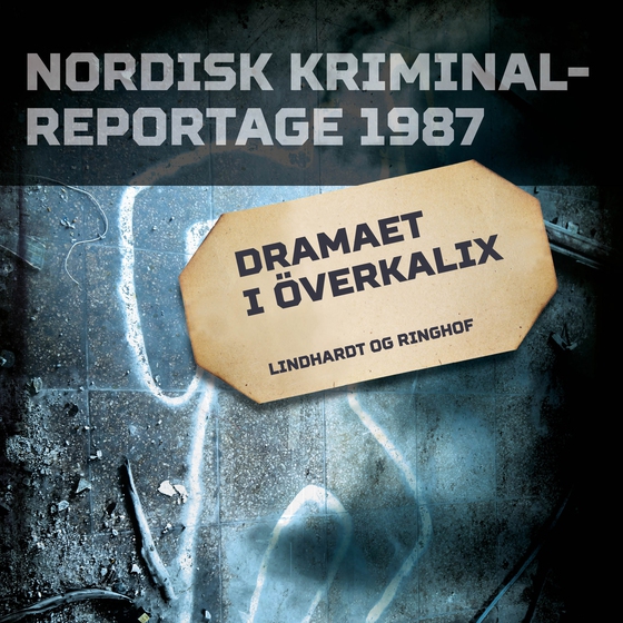 Dramaet i Överkalix (lydbog) af Diverse