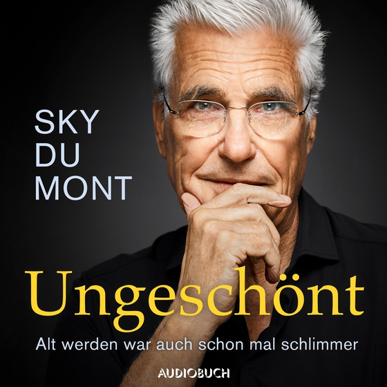 Ungeschönt - Alt werden war auch schon mal schlimmer (lydbog) af Sky du Mont