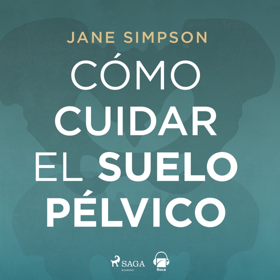 Cómo cuidar el suelo pélvico (lydbog) af Jane Simpson