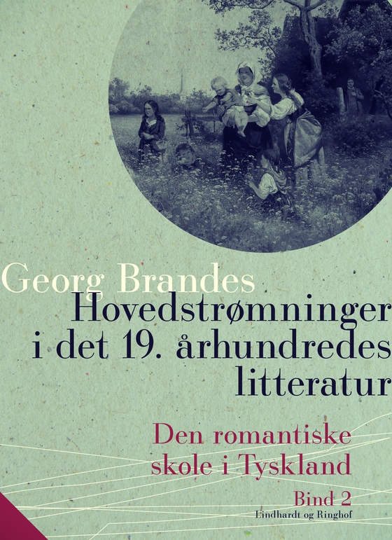 Hovedstrømninger i det 19. århundredes litteratur. Bind 2. Den romantiske skole i Tyskland (e-bog) af Georg Brandes