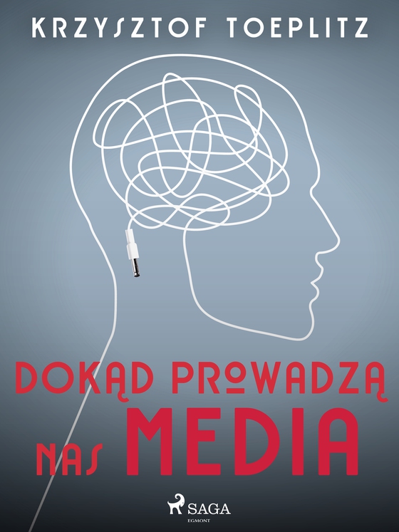 Dokąd prowadzą nas media