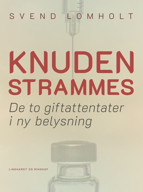 Knuden strammes. De to giftattentater i ny belysning (e-bog) af Svend Lomholt