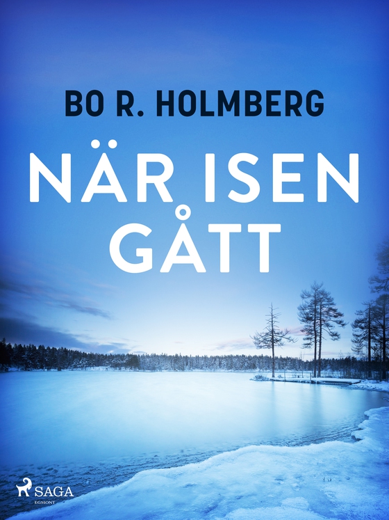 När isen gått (e-bog) af Bo R. Holmberg