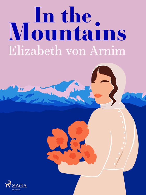 In the Mountains (e-bog) af Elizabeth von Arnim