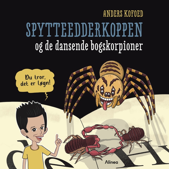 Du tror, det er løgn! Spytteedderkoppen og de dansende bogskorpioner