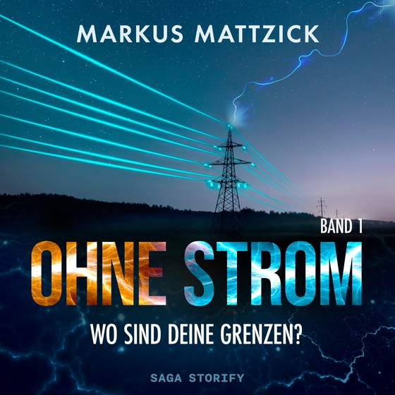 Ohne Strom - Wo sind deine Grenzen? Band 1 (lydbog) af Markus Mattzick