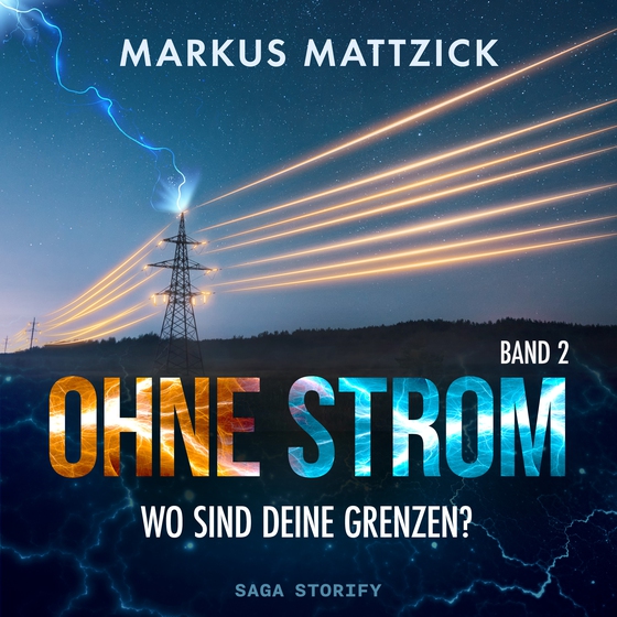 Ohne Strom - Wo sind deine Grenzen? Band 2 (lydbog) af Markus Mattzick