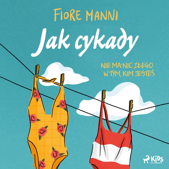 Jak cykady. Nie ma nic złego w tym, kim jesteś (lydbog) af Fiore Manni