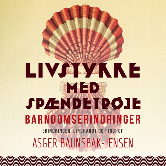 Livstykke med spændetrøje. Barndomserindringer (lydbog) af Asger Baunsbak-Jensen