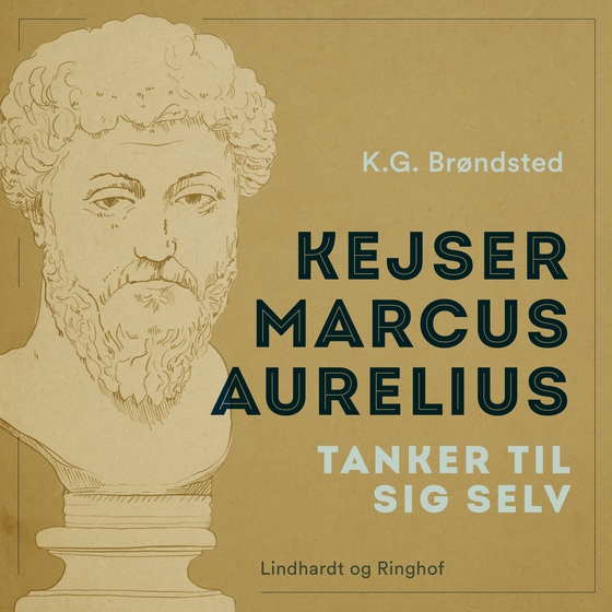 Kejser Marcus Aurelius. Tanker til sig selv