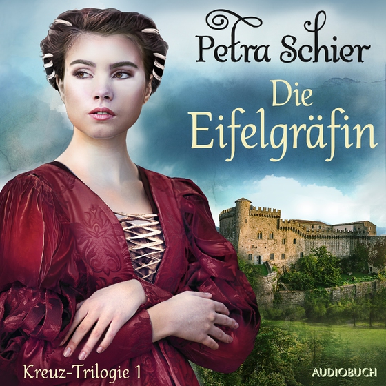 Die Eifelgräfin - Kreuz-Trilogie 1 (lydbog) af Petra Schier