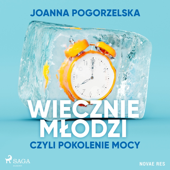 Wiecznie młodzi, czyli pokolenie mocy (lydbog) af Joanna Pogorzelska