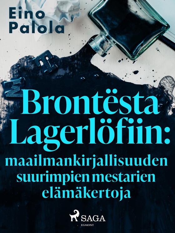 Brontësta Lagerlöfiin: maailmankirjallisuuden suurimpien mestarien elämäkertoja (e-bog) af Eino Palola