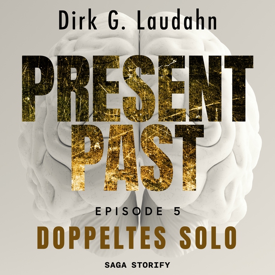 Present Past: Doppeltes Solo (Episode 5) (lydbog) af Dirk G. Laudahn