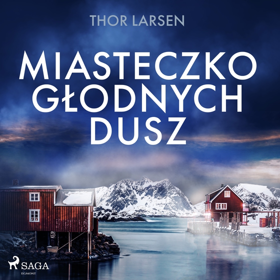 Miasteczko głodnych dusz (lydbog) af Thor Larsen