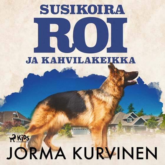 Susikoira Roi ja kahvilakeikka (lydbog) af Jorma Kurvinen