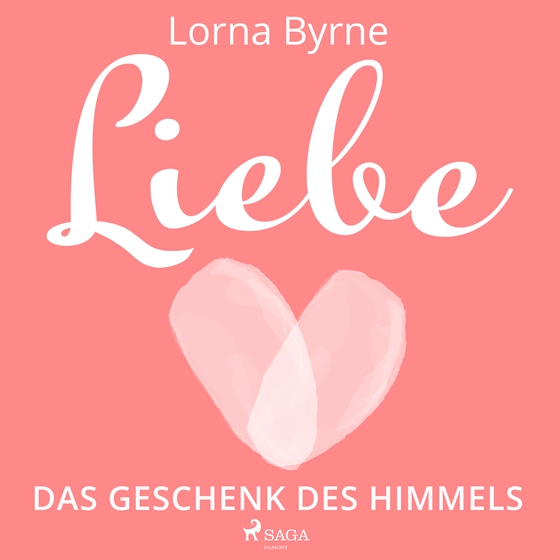 Liebe – Das Geschenk des Himmels (lydbog) af Lorna Byrne