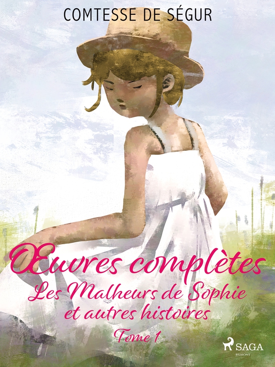 Œuvres complètes - tome 1 - Les Malheurs de Sophie et autres histoires (e-bog) af Comtesse de Ségur