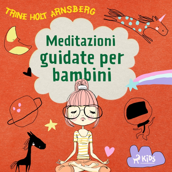 Meditazioni guidate per bambini (lydbog) af Trine Holt Arnsberg