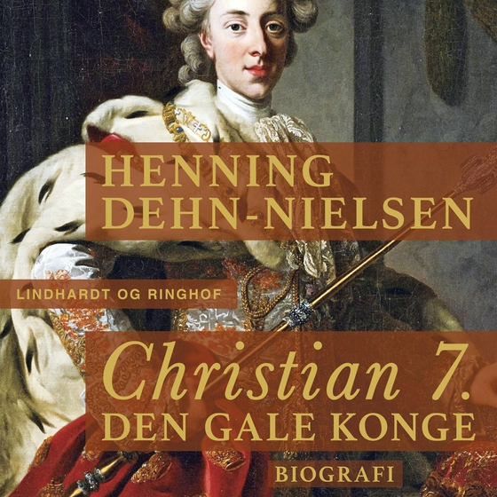 Christian 7. Den gale konge