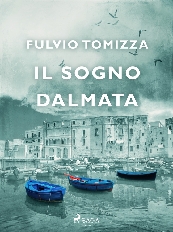 Il sogno dalmata (e-bog) af Fulvio Tomizza