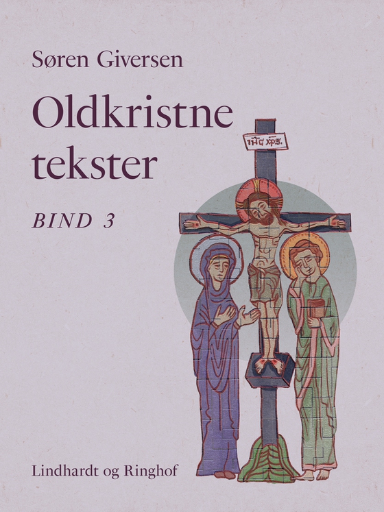 Oldkristne tekster. Bind 3 (e-bog) af Søren Giversen