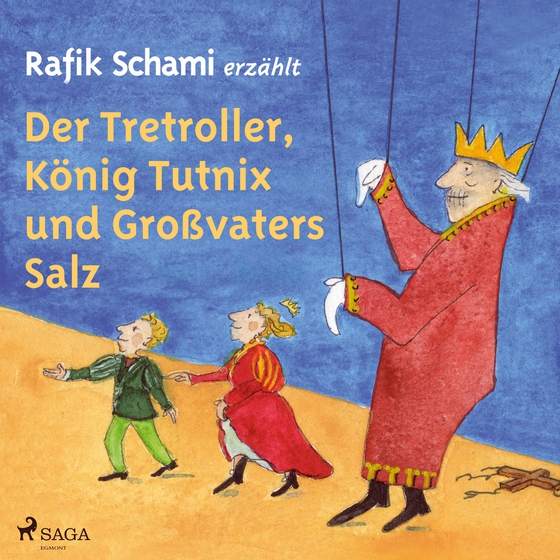 Der Tretroller, König Tutnix und Großvaters Salz