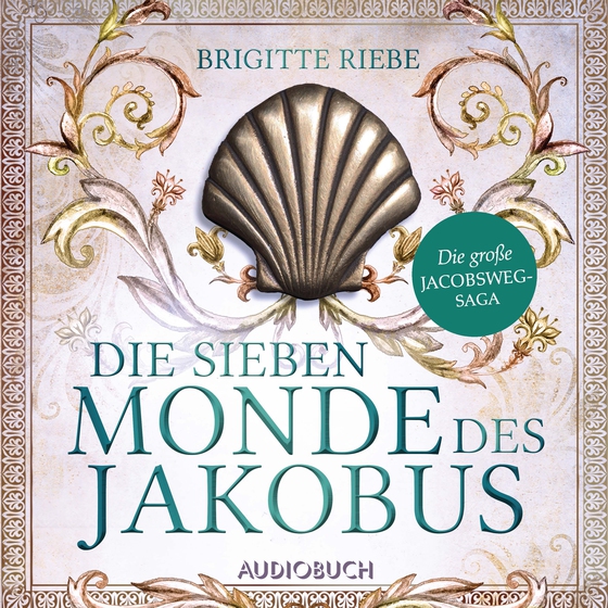 Die sieben Monde des Jakobus (Die große Jakobsweg-Saga, Band 2)