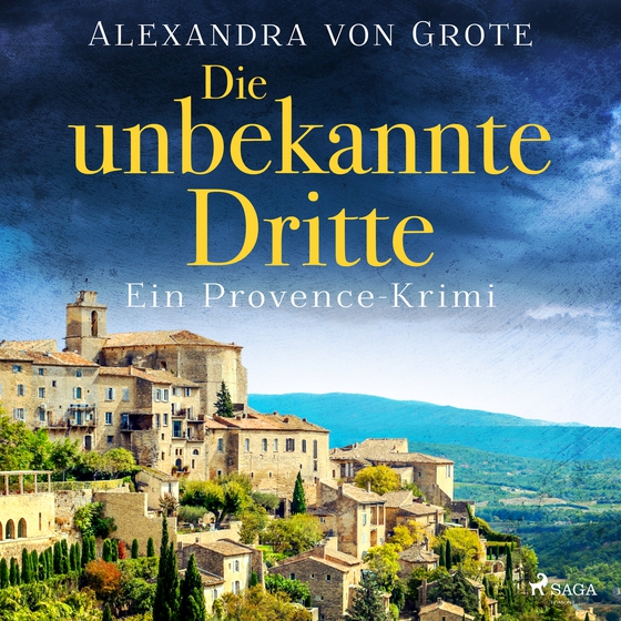 Die unbekannte Dritte: Ein Provence-Krimi - Band 1 (lydbog) af Alexandra von Grote