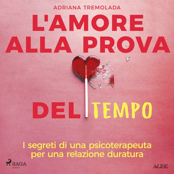 L'amore alla prova del tempo. I segreti di una psicoterapeuta per una relazione duratura (lydbog) af Adriana Tremolada