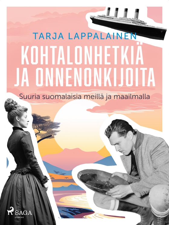 Kohtalonhetkiä ja onnenonkijoita – Suuria suomalaisia meillä ja maailmalla (e-bog) af Tarja Lappalainen