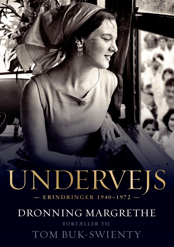 Undervejs - Dronning Margrethe fortæller til Tom Buk-Swienty - Erindringer 1940-1972 (e-bog) af Tom Buk-Swienty