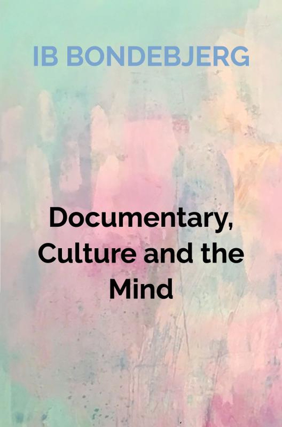 Documentary, Culture and the Mind (e-bog) af Ib Bondebjerg