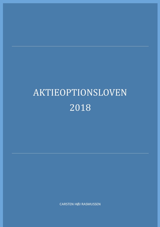 Aktieoptionsloven 2018 (e-bog) af Carsten Høj Rasmussen