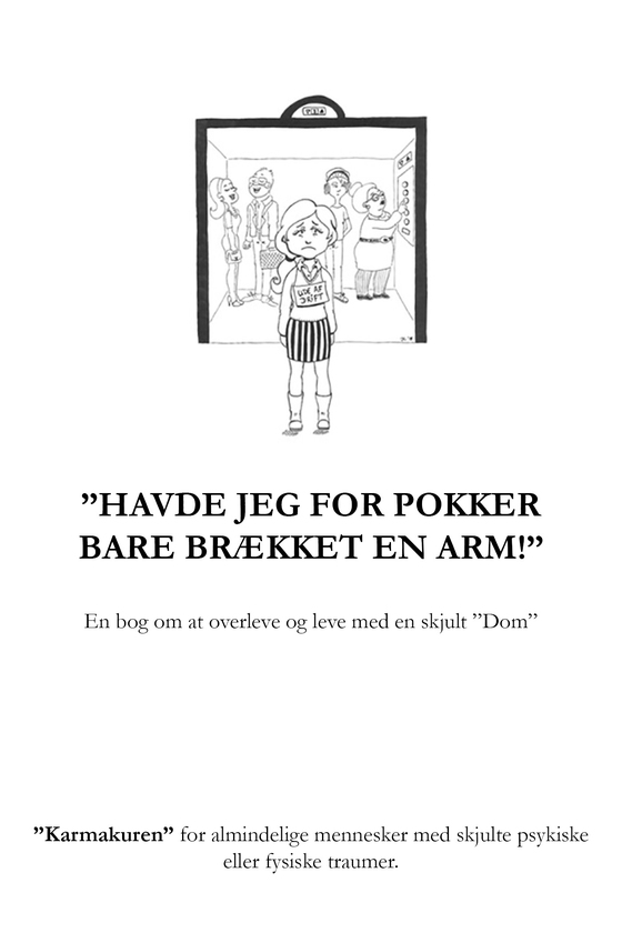 Havde jeg for pokker bare brækket en arm!