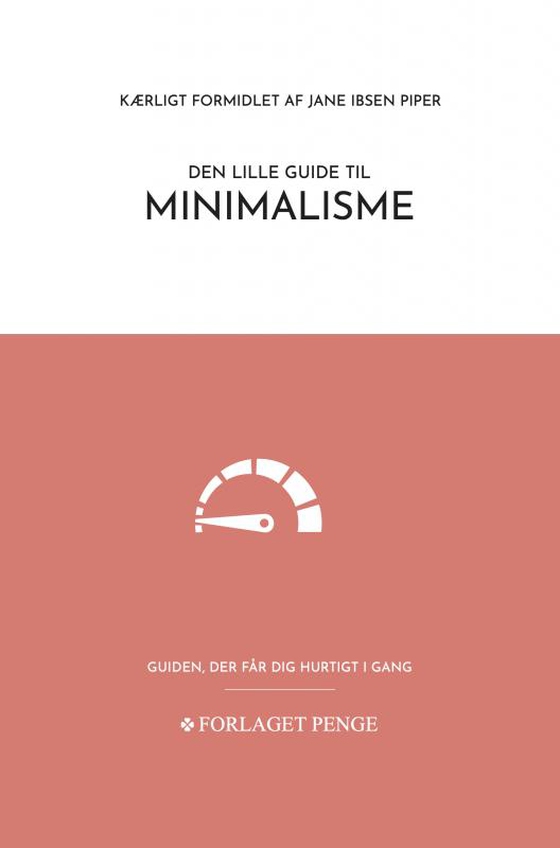 Den lille guide til Minimalisme (e-bog) af Jane Ibsen Piper
