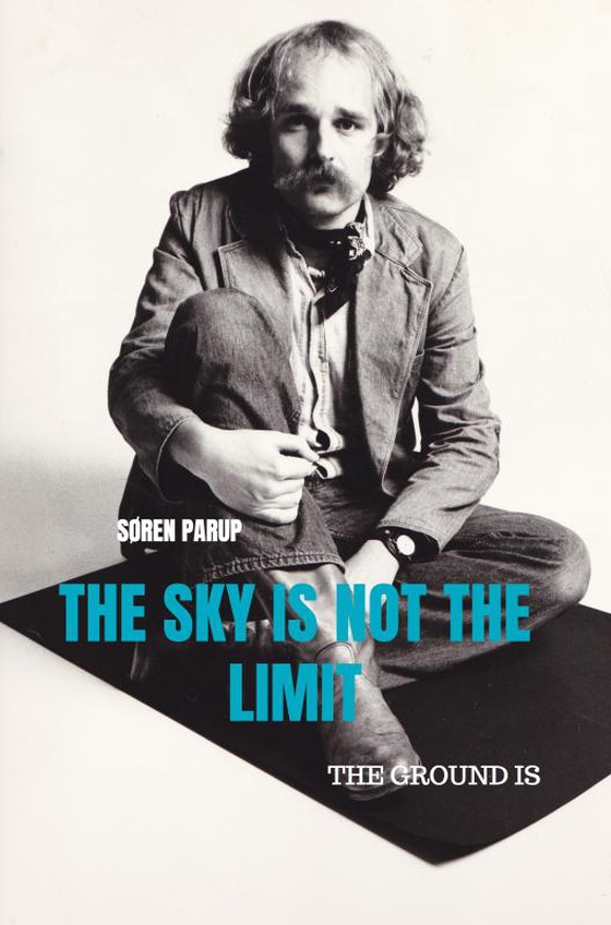 The Sky Is Not The Limit - The Ground is (e-bog) af Søren Parup