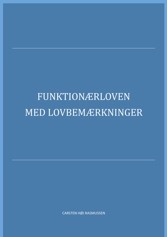 Funktionærloven med lovbemærkninger (e-bog) af Carsten Høj Rasmussen
