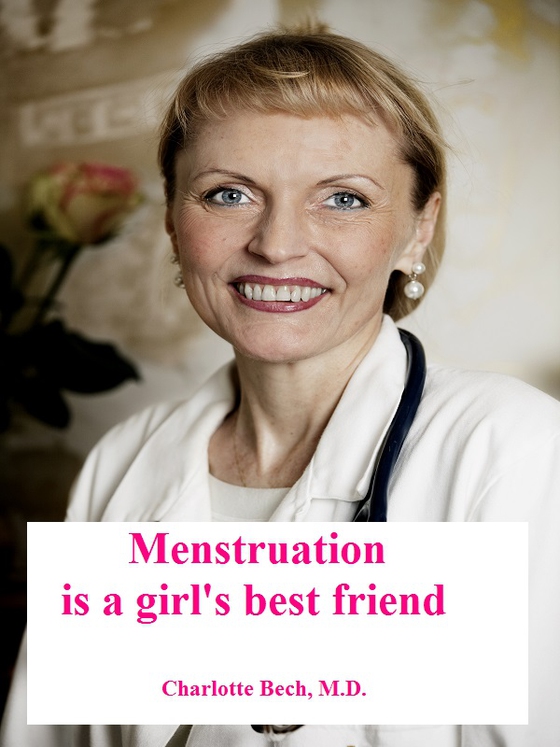 Menstruation - a girls' best friend (e-bog) af Charlotte Bech