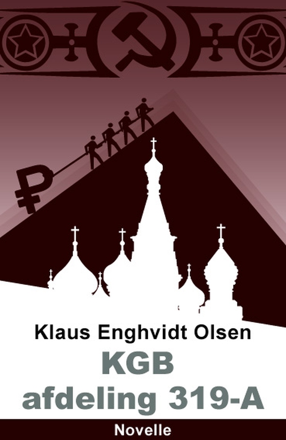 KGB, afdeling 319-A - Novelle om Rusland i 1990'erne (e-bog) af Klaus Enghvidt Olsen