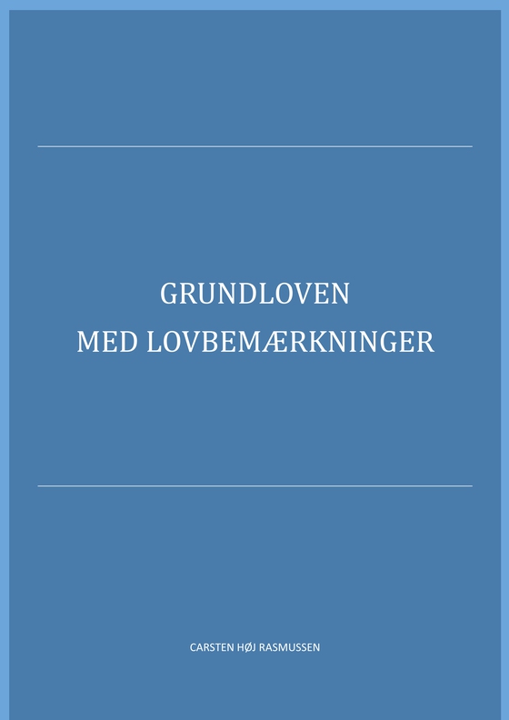 Grundloven med lovbemærkninger (e-bog) af Carsten Høj Rasmussen