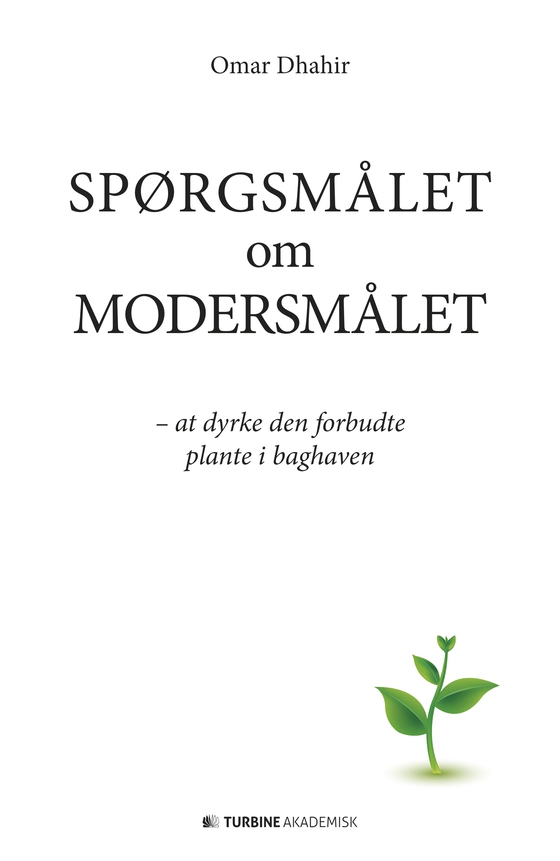 Spørgsmålet om modersmålet - at dyrke den forbudte plante i baghaven (e-bog) af Omar Dhahir