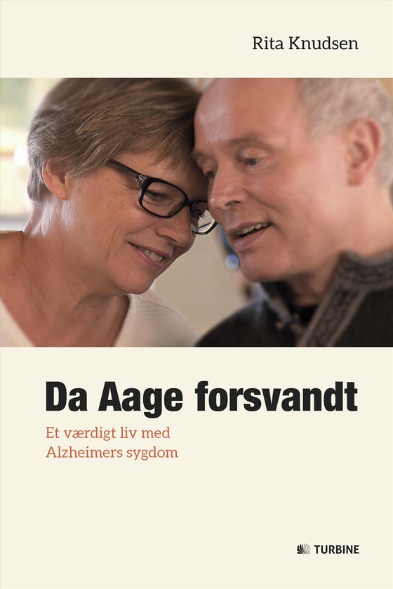 Da Aage forsvandt - Et værdigt liv med Alzheimers sygdom (lydbog) af Rita  Knudsen