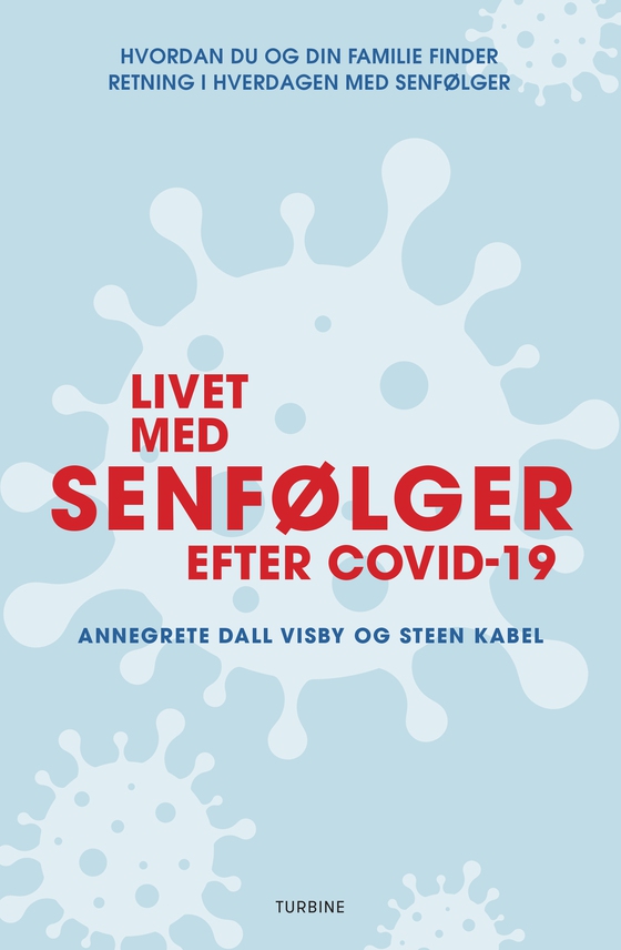 Livet med senfølger efter COVID-19 - Hvordan du og din familie finder retning i hverdagen med senfølger (e-bog) af Steen  Kabel