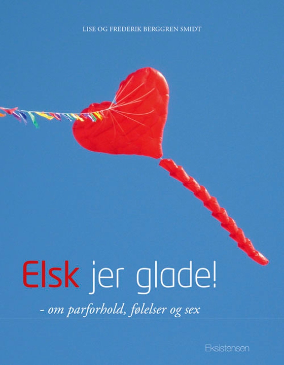 Elsk jer glade - om parforhold, følelser og sex (e-bog) af Frederik Berggren Smidt