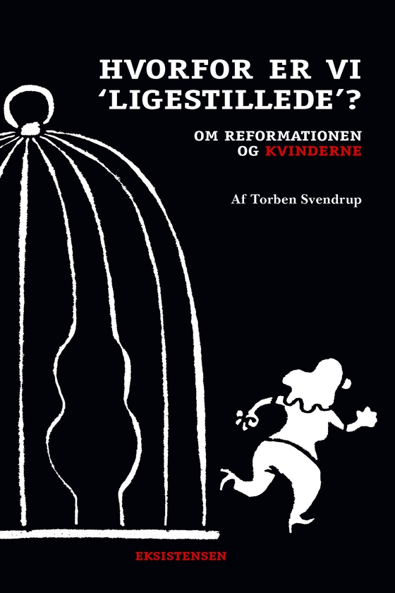 Hvorfor er vi "ligestillede"? - Om reformationen og kvinderne (e-bog) af Torben Svendrup