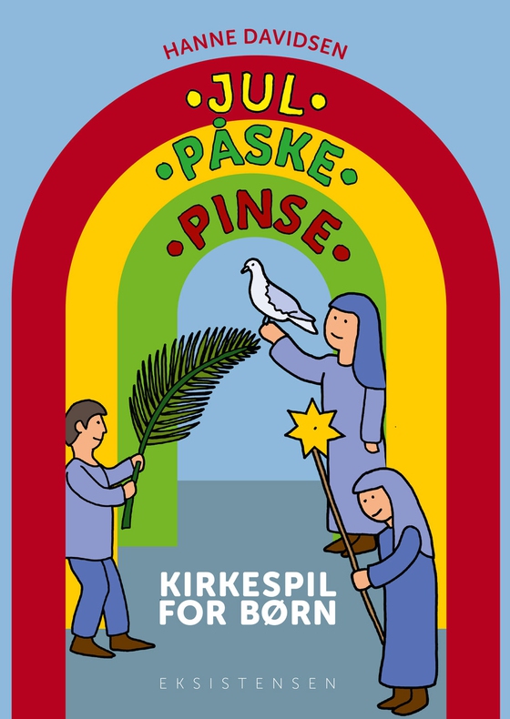 Jul Påske Pinse - Kirkespil for børn (e-bog) af Hanne Davidsen